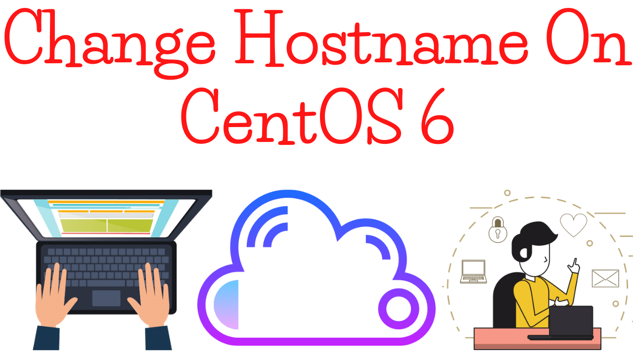 Change Hostname On CentOS 6