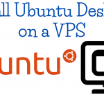 Install Ubuntu Desktop on a VPS